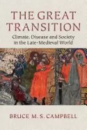 Image of great transition climate disease and society in the late medieval world