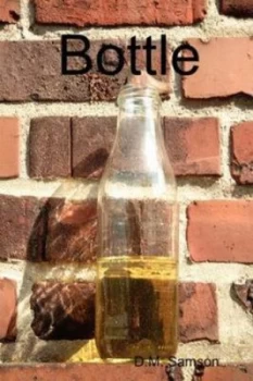 Image of Bottle by D.M Samson Paperback