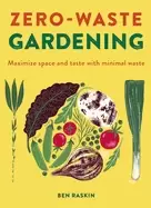 Image of zero waste gardening maximize space and taste with minimal waste