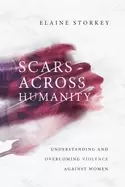 Image of scars across humanity understanding and overcoming violence against women