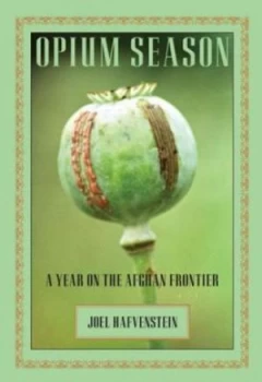 Image of Opium Season by Joel Hafvenstein Hardback