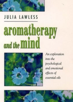 Image of Aromatherapy and the Mind by Julia Lawless Paperback