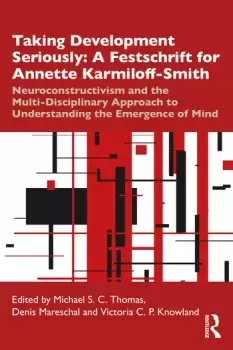 Image of Taking Development Seriously A Festschrift for Annette Karmiloff-SmithNeuroconstructivism and the Multi-Disciplinary Approach to Understandi