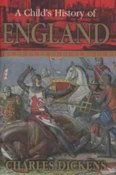 Image of A Childs History of England by Charles Dickens Hardback