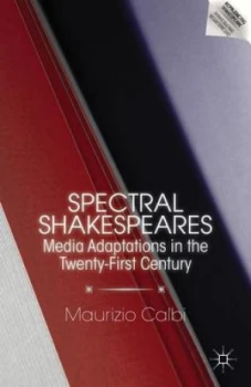 Image of Spectral Shakespeares by M. Calbi Paperback