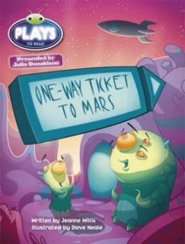 Image of Julia Donaldson Plays Turquoise/1b One-Way Ticket to Mars by Jeanne Willis Book