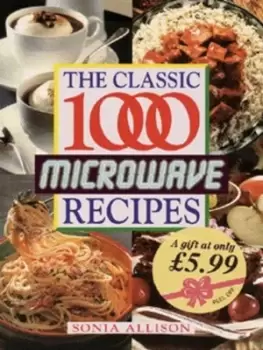 Image of The classic 1000 microwave recipes by Sonia Allison