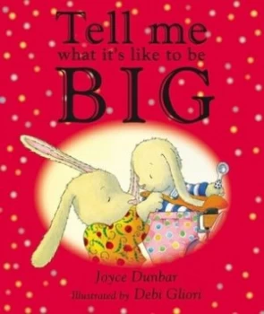 Image of Tell Me What Its like to Be Big by Joyce Dunbar Hardback