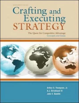 Image of Crafting and Executing Strategy by Arthur A. Jr Thompson Hardback