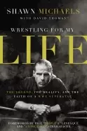 Image of wrestling for my life the legend the reality and the faith of a wwe superst