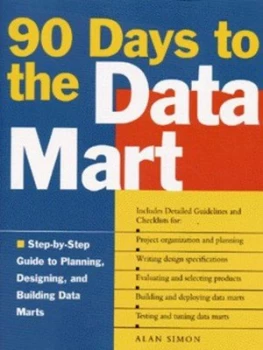 Image of 90 Days to the Data Mart by Alan R. Simon Paperback