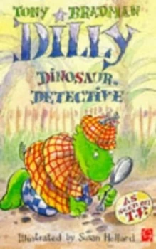 Image of Dilly Dinosaur Detective by Tony Bradman and Susan Hellard Book