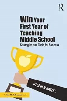 Image of Win Your First Year of Teaching Middle School : Strategies and Tools for Success
