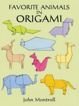Image of Favorite Animals in Origami by John Montroll Paperback