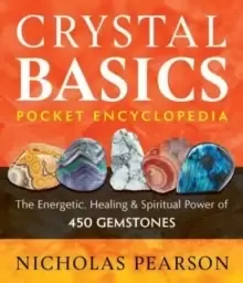 Image of Crystal Basics Pocket Encyclopedia : The Energetic, Healing, and Spiritual Power of 450 Gemstones