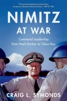 Image of Nimitz at War : Command Leadership from Pearl Harbor to Tokyo Bay