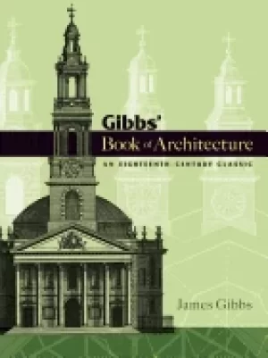 Image of gibbs book of architecture an eighteenth century classic