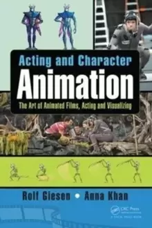 Image of Acting and Character Animation : The Art of Animated Films, Acting and Visualizing