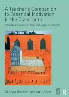 Image of A Teacher's Companion to Essential Motivation in the Classroom : Resources and activities to inspire and engage your students