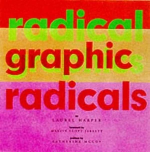 Image of Radical Graphics/graphic Radicals by Laurel Harper Book