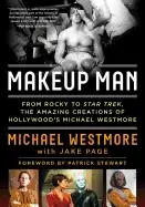 Image of makeup man from rocky to star trek the amazing creations of hollywoods mich