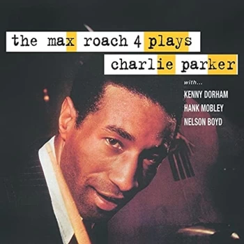 Image of The Max Roach 4 - Plays Charlie Parker Vinyl