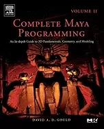 Image of complete maya programming volume ii an in depth guide to 3D fundamentals ge