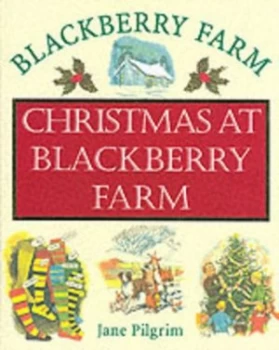 Image of Christmas at Blackberry Farm by Jane Pilgrim and F. Stocks May Hardback