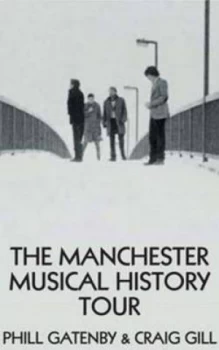 Image of The Manchester Musical History Tour by Phill Gatenby Book