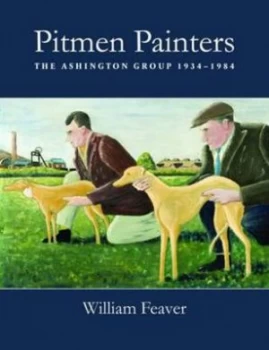 Image of Pitmen Painters by William Feaver