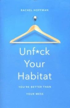 Image of Unfuck Your Habitat by Rachel Hoffman Book