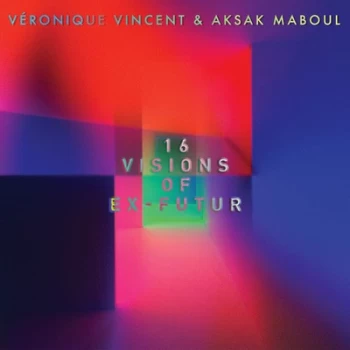 Image of 16 Visions of Ex-futur by Veronique Vincent & Aksak Maboul CD Album
