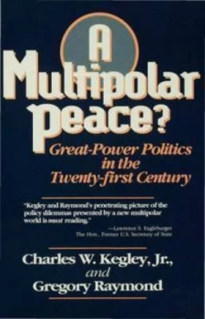 Image of A Multipolar Peace by Charles W Kegley and Gregory a Raymond Book
