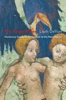 Image of The Shape of Sex : Nonbinary Gender from Genesis to the Renaissance