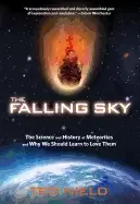 Image of falling sky the science and history of meteorites and why we should learn t