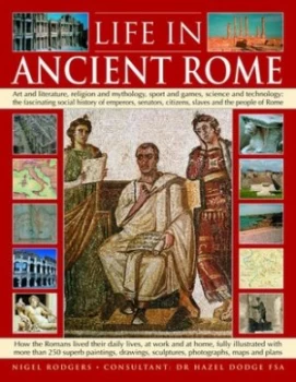 Image of Life in Ancient Rome by Nigel Rodgers and Hazel Dodge Paperback