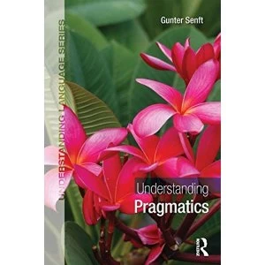 Image of Understanding Pragmatics: An Interdisciplinary Approach to Language Use by Gunter Senft (Paperback, 2014)