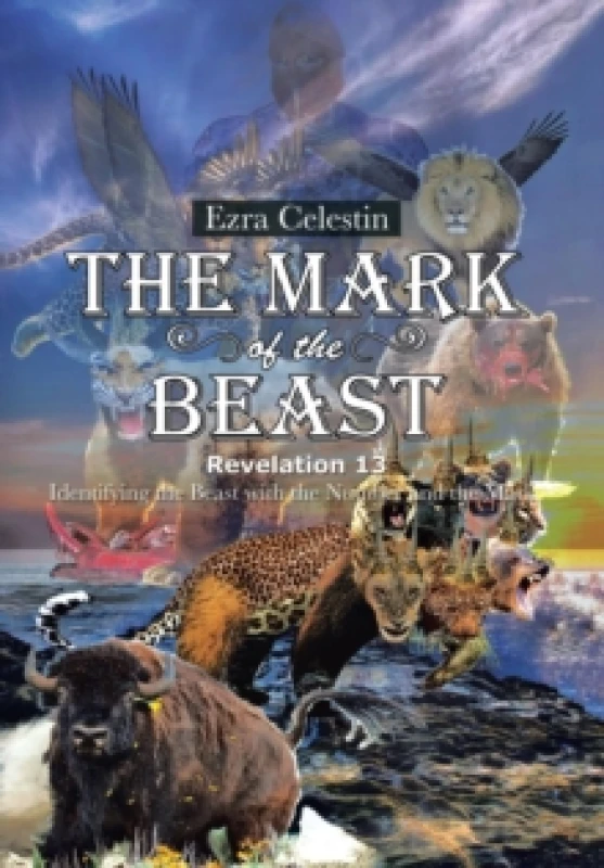 Image of The Mark of the Beast Revelation 13 : Identifying the Beast with the Number and the Mark Hardback
