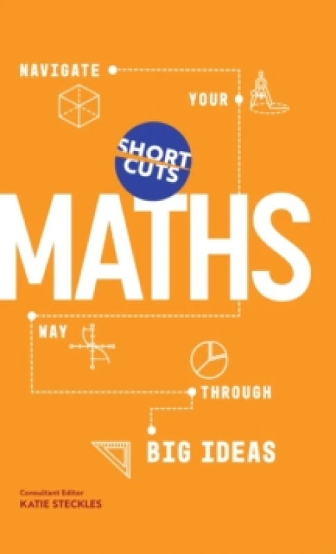 Image of Short Cuts: Maths : Navigate Your Way Through the Big Ideas Hardback