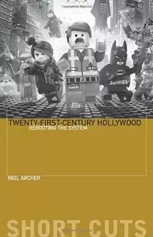 Image of Twenty-First-Century Hollywood : Rebooting the System