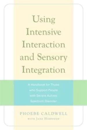 Image of Using intensive interaction and sensory integration by Phoebe Caldwell