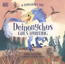 Image of A Dinosaur's Day: Deinonychus Goes Hunting