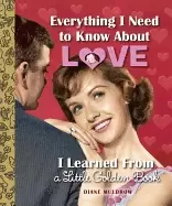 Image of everything i need to know about love i learned from a little golden book