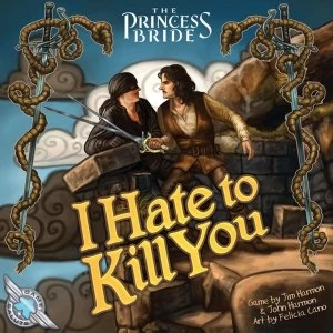 Image of The Princess Bride I Hate to Kill You