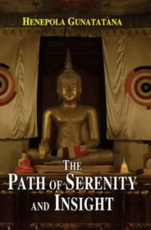 Image of The Path of Serenity and Insight an Explanation of Buddhist Jhanas by Henepola Gunaratana