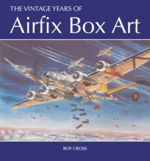 Image of The Vintage Years of Airfix Box Art by Roy Cross Book