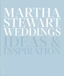 Image of Martha Stewart Weddings : Ideas and Inspiration