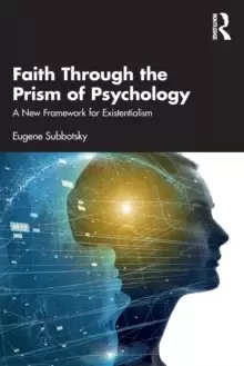 Image of Faith Through the Prism of Psychology : A New Framework for Existentialism