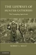 Image of lifeways of hunter gatherers the foraging spectrum