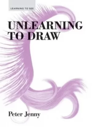 Image of Unlearning to draw by Peter Jenny